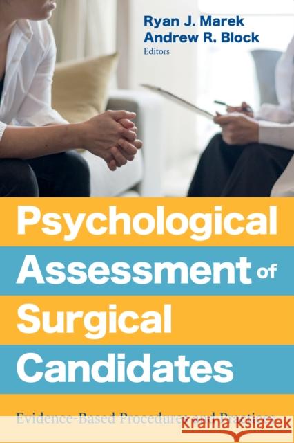 Psychological Assessment of Surgical Candidates: Evidence-Based Procedures and Practices  9781433837319 American Psychological Association