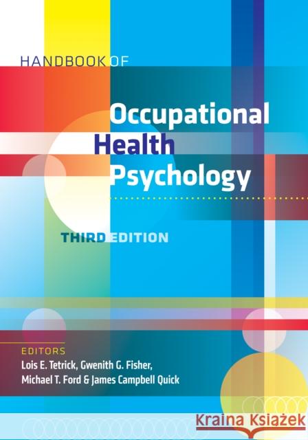 Handbook of Occupational Health Psychology TETRICK  FISHER  FOR 9781433837777 American Psychological Association
