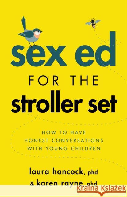 Sex Ed for the Stroller Set: How to Have Honest Conversations With Young Children Karen Rayne 9781433838439 American Psychological Association