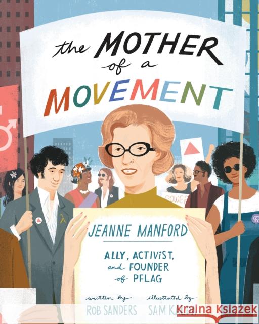 The Mother of a Movement: Jeanne Manford--Ally, Activist, and Founder of Pflag Sanders, Rob 9781433840203