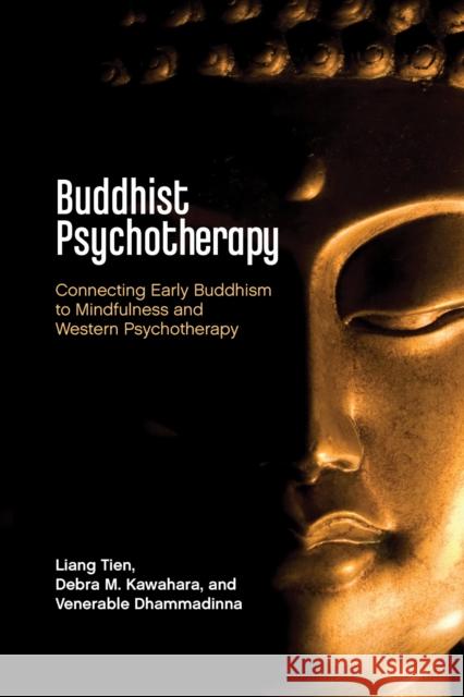 Buddhist Psychotherapy: Connecting Early Buddhism to Mindfulness and Western Psychotherapy Venerable Dhammadinna 9781433841637 American Psychological Association (APA)