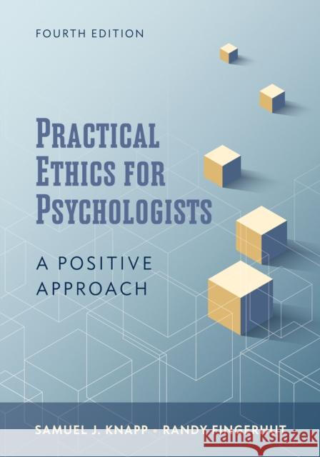 Practical Ethics for Psychologists Randy Fingerhut 9781433842498 American Psychological Association (APA)