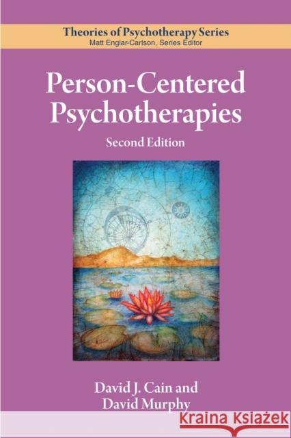 Person-Centered Psychotherapies David Murphy 9781433843181