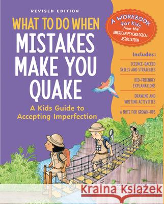 What to Do When Mistakes Make You Quake, Revised Edition: A Kid's Guide to Accepting Imperfection Jacqueline Toner Claire Freeland Janet McDonnell 9781433845277 American Psychological Association (APA)
