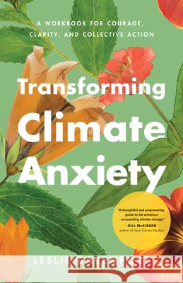 Transforming Climate Anxiety: A Workbook for Courage, Clarity, and Collective Action Leslie Davenport 9781433847967 American Psychological Association (APA)
