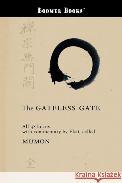 The Gateless Gate Mumon 9781434100658 WAKING LION PRESS