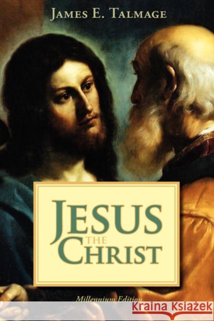 Jesus the Christ James E. Talmage 9781434101761 Temple Hill Books