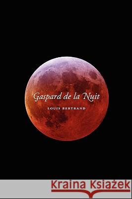 Gaspard de la Nuit Bertrand, Louis 9781434102720