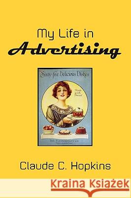 My Life in Advertising Claude C. Hopkins 9781434102775