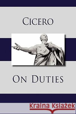 On Duties Marcus Tullius Cicero 9781434102911 Editorium