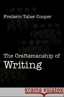 The Craftsmanship of Writing Frederic Taber Cooper 9781434103093 Editorium
