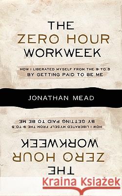 The Zero Hour Workweek Jonathan Mead 9781434103208