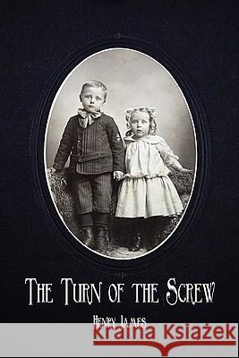 The Turn of the Screw Henry James 9781434103253 Waking Lion Press