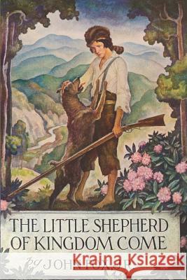 The Little Shepherd of Kingdom Come John Fox 9781434103918 Waking Lion Press