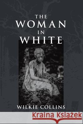 The Woman in White Wilkie Collins 9781434104144