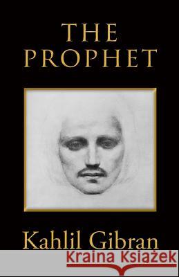 The Prophet Kahlil Gibran 9781434104175