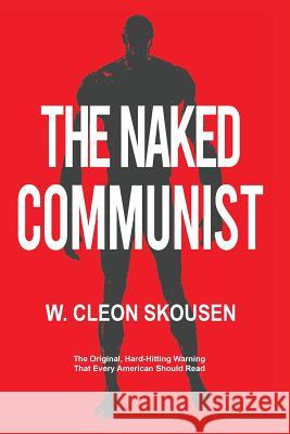 The Naked Communist W Cleon Skousen 9781434104236