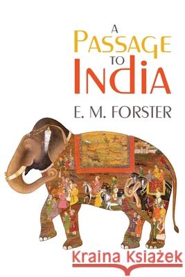 A Passage to India E. M. Forster 9781434104601 Waking Lion Press