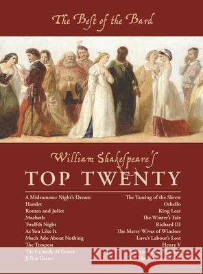 The Best of the Bard: William Shakespeare's Top Twenty William Shakespeare Ron Severdia Playshakespeare Com 9781434104670