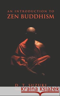 An Introduction to Zen Buddhism Daisetz Teitaro Suzuki 9781434104762