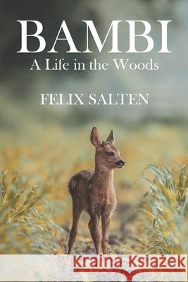 Bambi, A Life in the Woods Felix Salten 9781434104885 Waking Lion Press