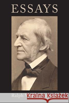 Essays of Ralph Waldo Emerson Ralph Waldo Emerson 9781434105981 Waking Lion Press