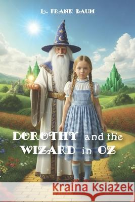 Dorothy and the Wizard in Oz  9781434106049 Waking Lion Press