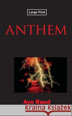 Anthem, Large-Print Edition Ayn Rand 9781434115027 Waking Lion Press