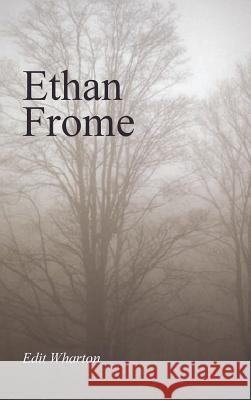 Ethan Frome, Large-Print Edition Edith Wharton 9781434115911 Waking Lion Press