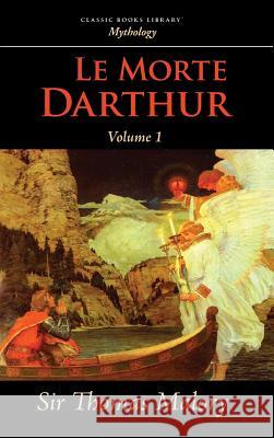 Le Morte Darthur, Vol. 1 Thomas Malory 9781434116604