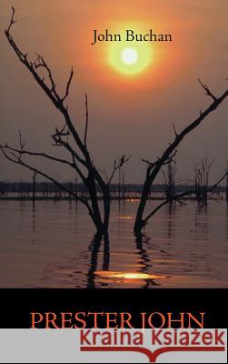 Prester John John Buchan 9781434117595 Waking Lion Press