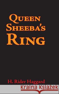 Queen Sheba's Ring, Large-Print Edition H. Rider Haggard 9781434117656 Waking Lion Press
