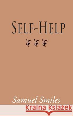 Self-Help, Large-Print Edition Samuel Jr. Smiles 9781434117847 Waking Lion Press