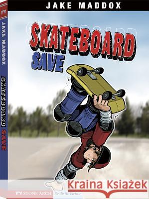 Skateboard Save Jake Maddox 9781434208712 