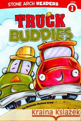 Truck Buddies Melinda Melton Crow 9781434217561 Stone Arch Books