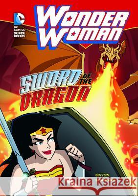 Wonder Woman: Sword of the Dragon Sutton, Laurie S. 9781434219794