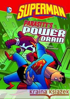 Superman: Parasite's Power Drain Eric Fein 9781434222619 0