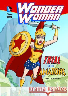 Wonder Woman: Trial of the Amazons Michael Dahl 9781434222633 