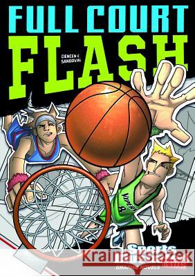 Full Court Flash Scott Ciencin Gerardo Sandoval 9781434230744