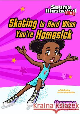 Skating Is Hard When You're Homesick Julie Gassman 9781434233981 