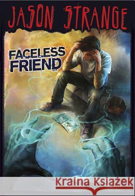 Faceless Friend Jason Strange Phil Parks 9781434234315 Stone Arch Books