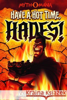 Have a Hot Time, Hades! Kate McMullan Denis Zilber 9781434234377 