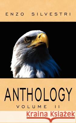 ANTHOLOGY Volume II Enzo Silvestri 9781434300577 Authorhouse