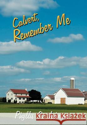 Calvert, Remember Me Phyllis S. Johnson 9781434301208 Authorhouse