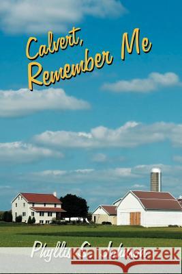 Calvert, Remember Me Phyllis S. Johnson 9781434301215 Authorhouse