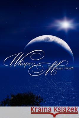 Whispers Marian Smith 9781434301390 Authorhouse