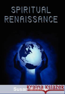 Spiritual Renaissance Susan Minnaar 9781434302106 Authorhouse