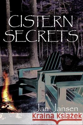 Cistern Secrets Jan Jansen 9781434302588 Authorhouse