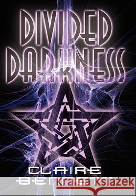 Divided Darkness Claire Bennett 9781434302816