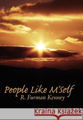 People Like M'Self Kenney, R. Furman 9781434303998